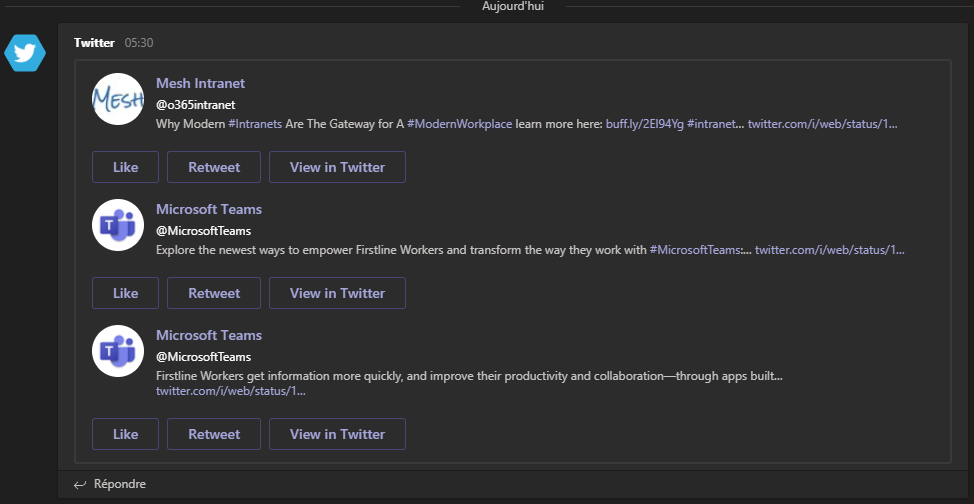 Aujourd'hui
05:30
Mesh Intranet
Why Modem *Intranets Are The Gateway for A *ModernWorkpIace leam more here: buff.Iy/2E194Yg *intranet... Nvitter.commweb/status/l
Like
Microsoft Teams
@MicrosoftTeams
View in Twitter
Explore the newest ways to empower firstline Workers and transform the way they work with twitter.commw'eb/status/lm
Like
Microsoft Teams
@MicrosoftTeams
View in Twitter
Firstline Workers get information more quickly, and improve their productivity and collaboration—through +ps builtm
twitter.commvæb/status/l
View in Twitter
Like
Répondre