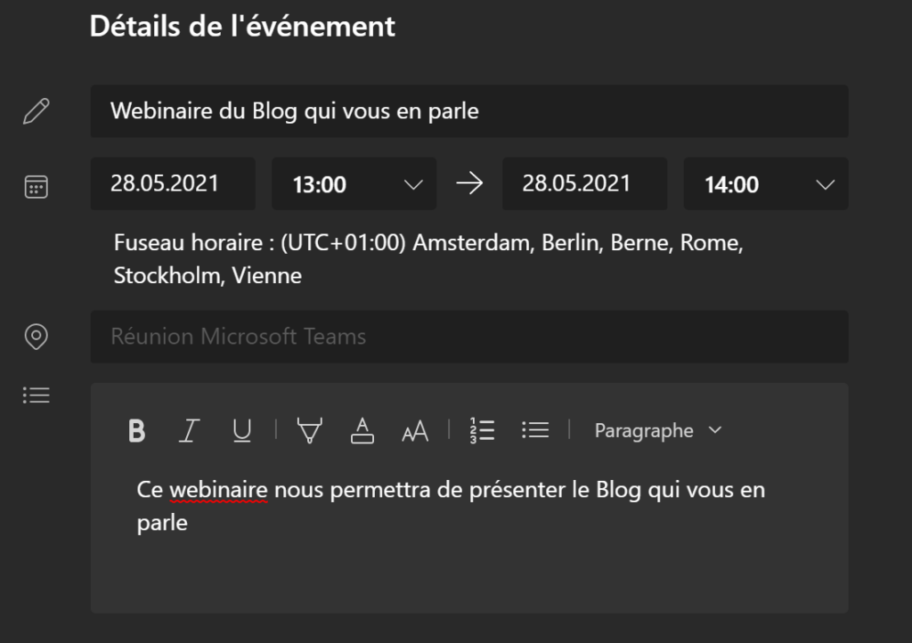 Détails de l'événement
Webinaire du Blog qui vous en parle
28.05.2021
1300
v 28.05.2021
14:00
Fuseau horaire : (UTC+OI:OO) Amsterdam, Berlin, Berne, Rome,
Stockholm, Vlenne
Réunion Microsoft Teams
Paragraphe v
Ce webinaire nous permettra de présenter le Blog qui vous en
parle